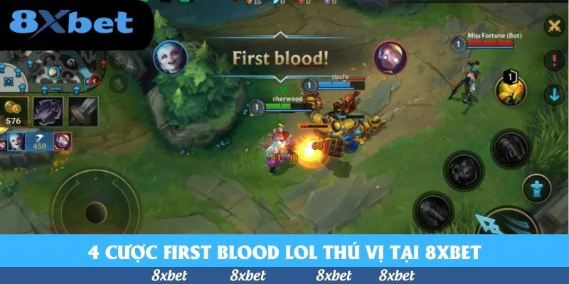 4 cược First Blood LOL thú vị tại 8xbet